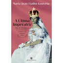 A Última Imperatriz de Maria João Fialho Gouveia