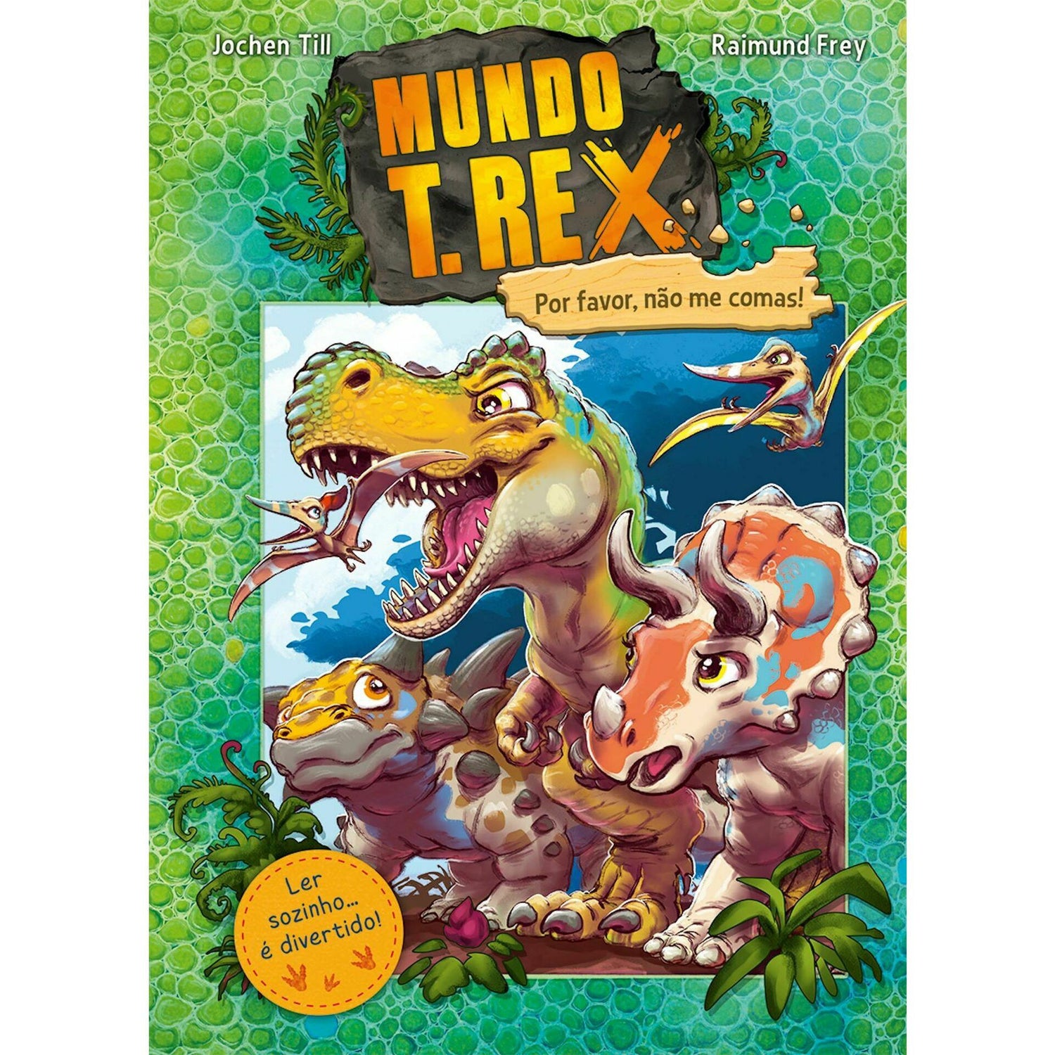 Mundo T. Rex - por Favor, Não Me Comas! de Jochen Till e Raimund Frey - Livro 1