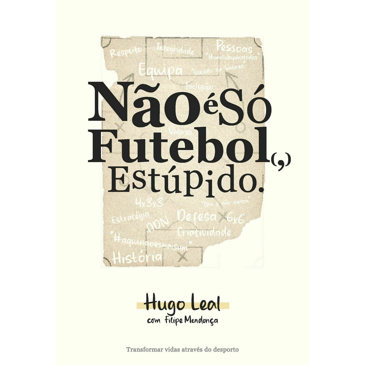 Não é só Futebol, Estúpido de Hugo Leal e Filipe Mendonça