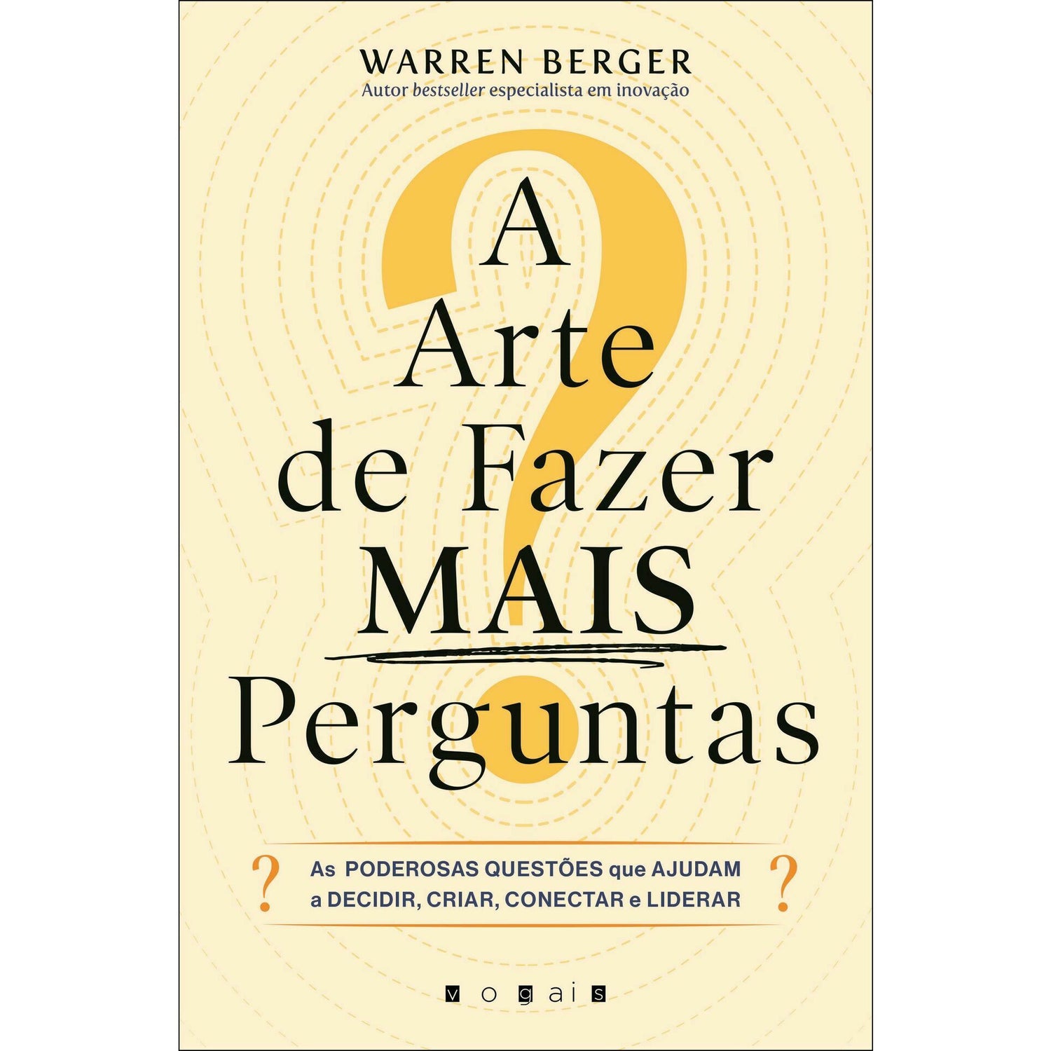 A Arte de Fazer Mais Perguntas de Warren Berger