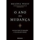 O Ano da Mudança : 365 Dias para Te Tornares a Tua Melhor Versão de Brianna Wiest