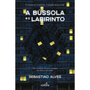 A Bússola E O Labirinto de Sebastião Alves
