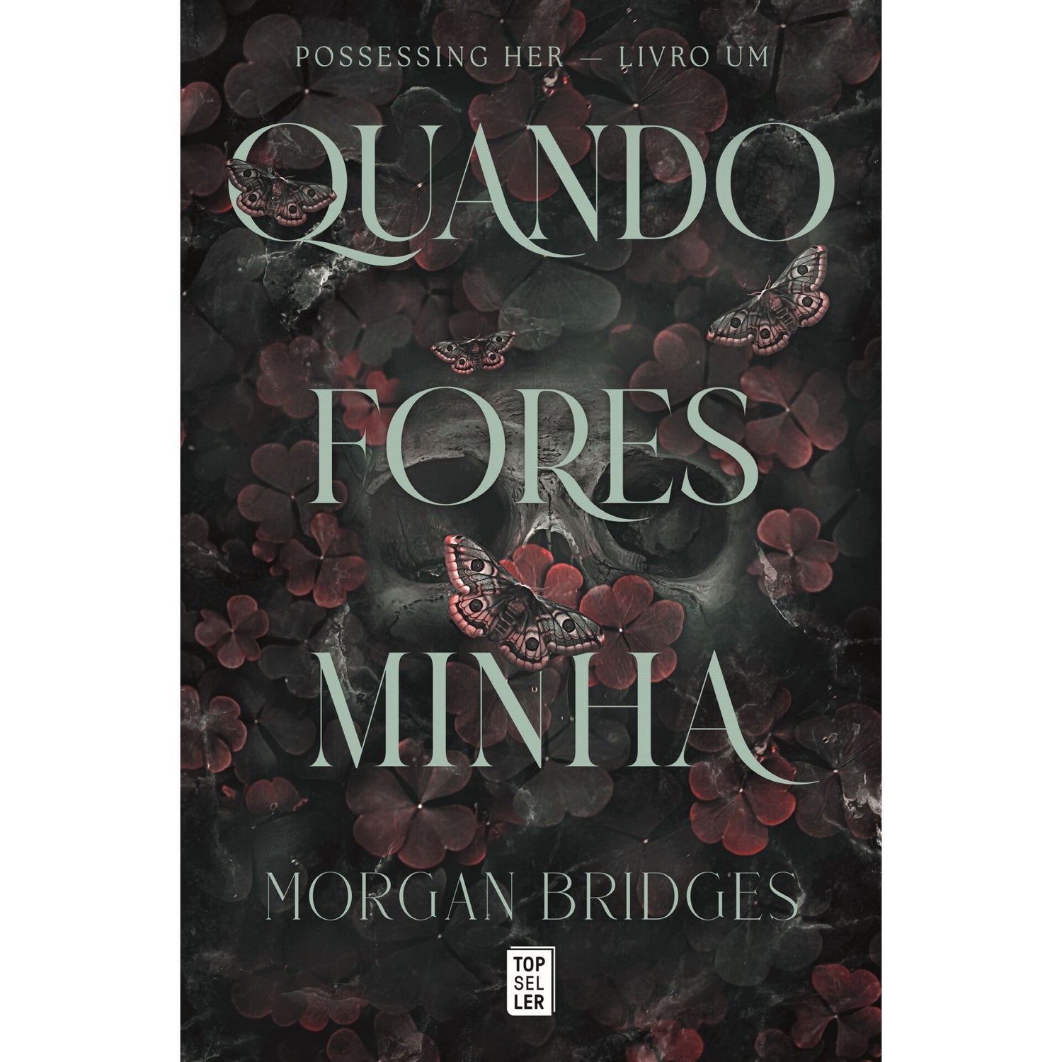 Quando Fores Minha de Morgan Bridges - Possessing Her Livro 1