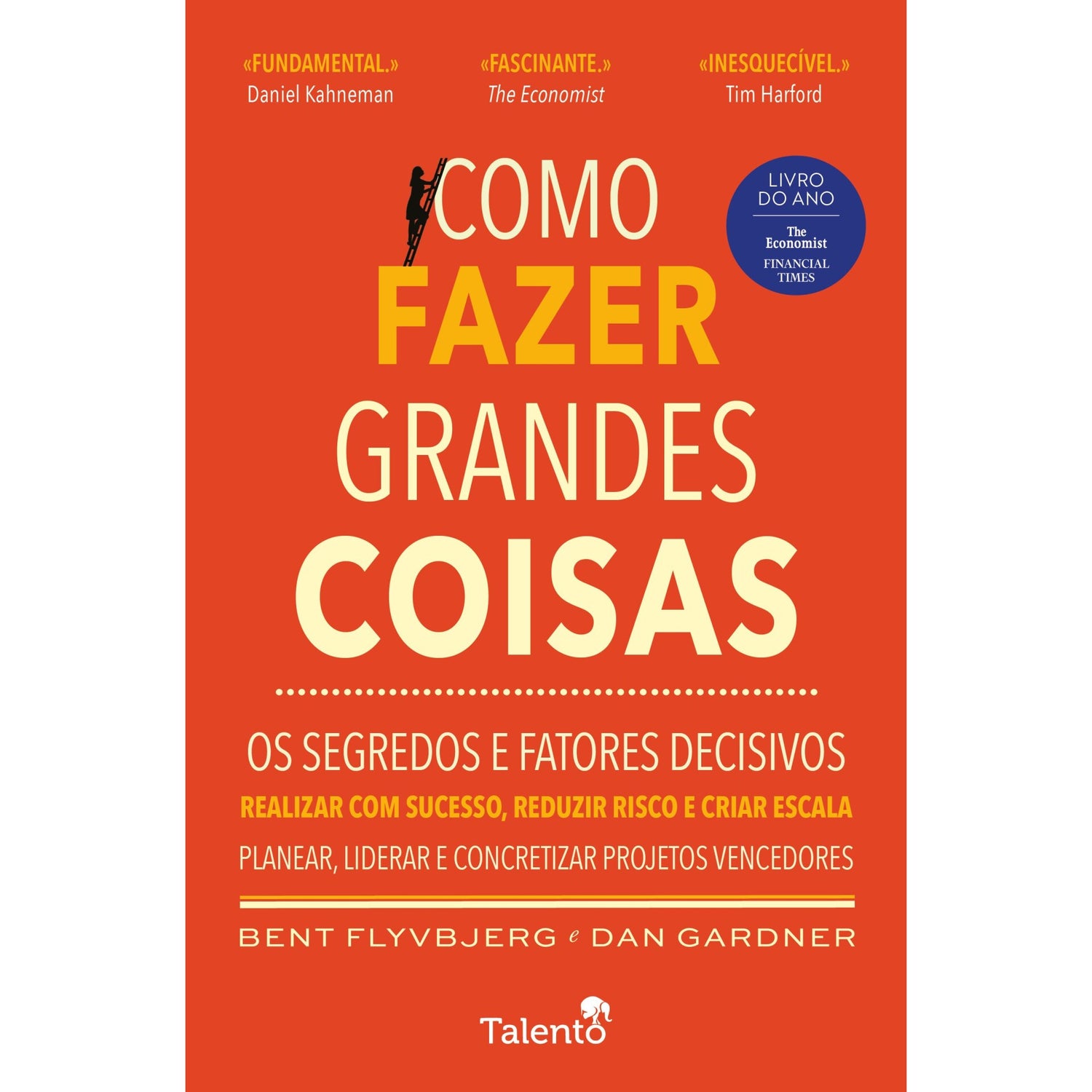 Como Fazer Grandes Coisas de Dan Gardner e Bent Flyvbjerg