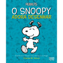 Peanuts - o Snoopy Adora Desenhar de Charles M. Schulz