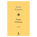 Dores Crónicas de Bruno Nogueira