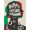 História do Futebol Feminino de Mary Caiado