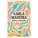 "Carla Madeira - Obra Reunida " de Carla Madeira