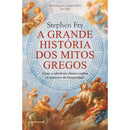 A Grande História dos Mitos Gregos de Stephen Fry