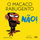 O Macaco Rabugento: Não! de Suzanne Lang