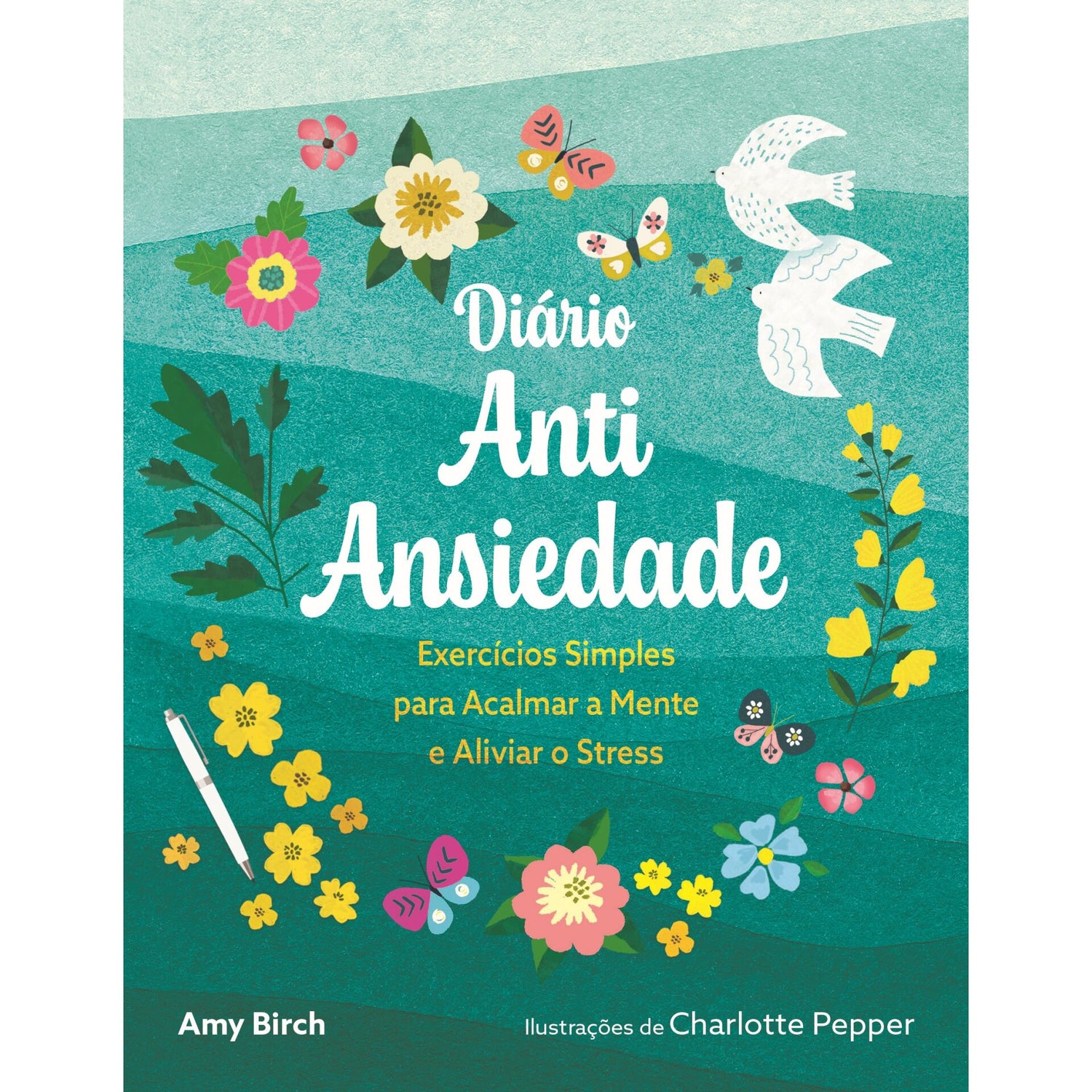 Diário Antiansiedade de Amy Birch - Exercícios Simples para Acalmar a Mente e Aliviar o Stress