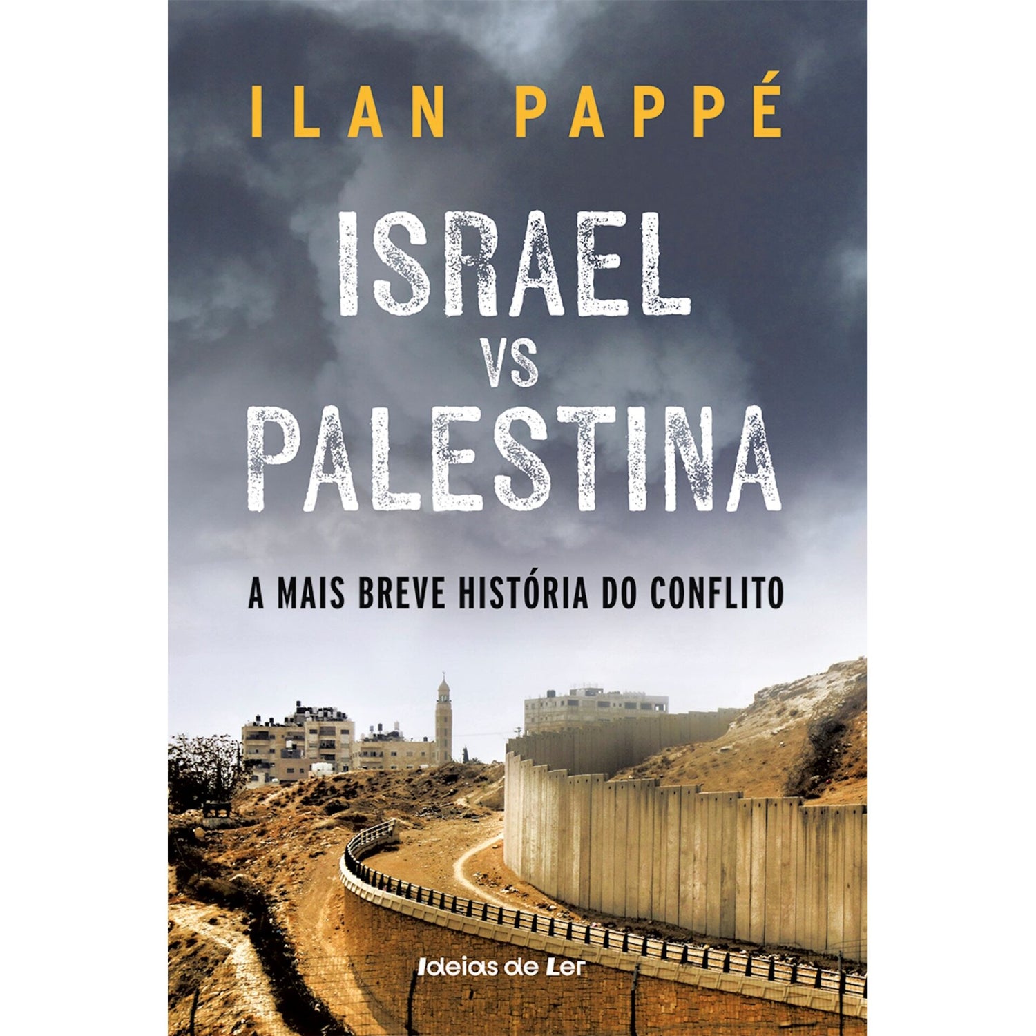 Israel Vs. Palestina: a Mais Breve História do Conflito de Ilan Pappé