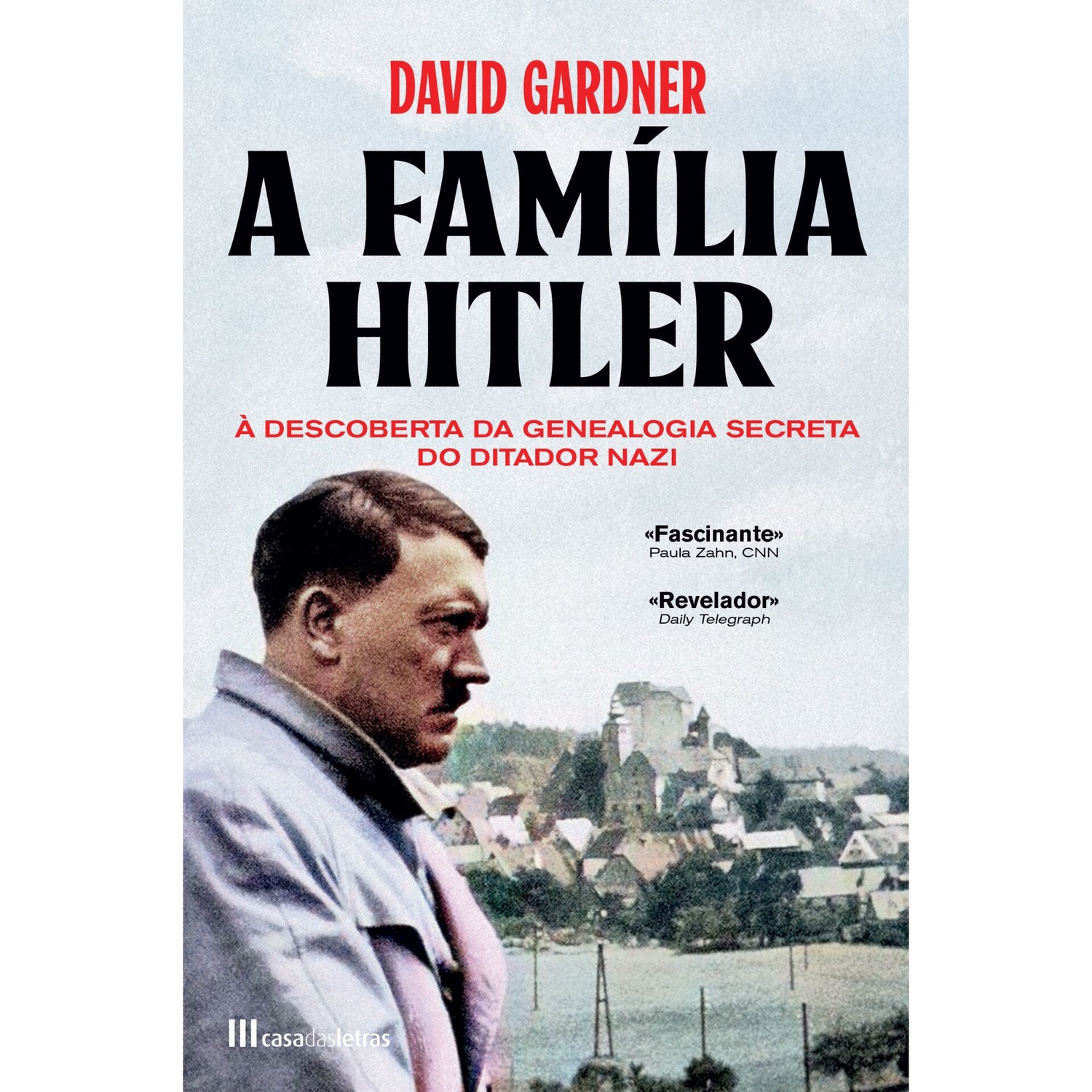 A Família Hitler de David Gardner - À Descoberta da Genealogia Secreta da Ditadura Nazi