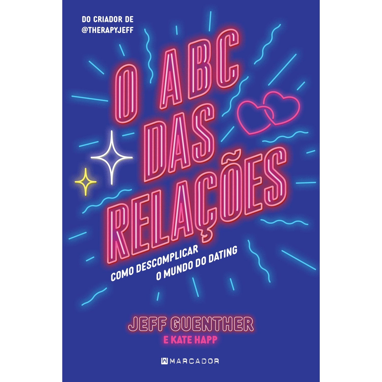 O ABC das Relações de Jeff Guenther e Kate Happ - Como Descomplicar o Mundo do Dating