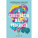 A Substância Mais Poderosa de Norman Ohler