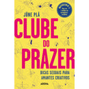 Clube do Prazer de Jüne Plã - Dicas Sexuais para Amantes Criativos