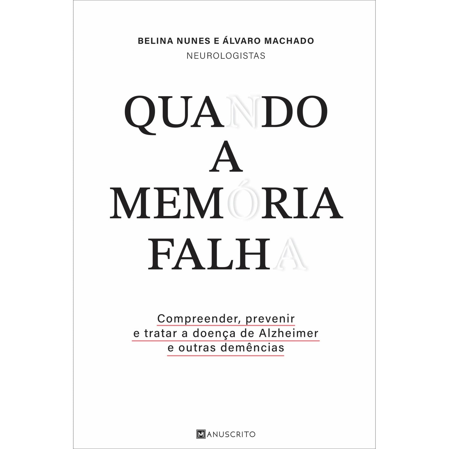 Quando a Memória Falha de Belina Nunes e Álvaro Machado - Compreender, Prevenir e Tratar a Doença de Alzheimer e Outras Demências