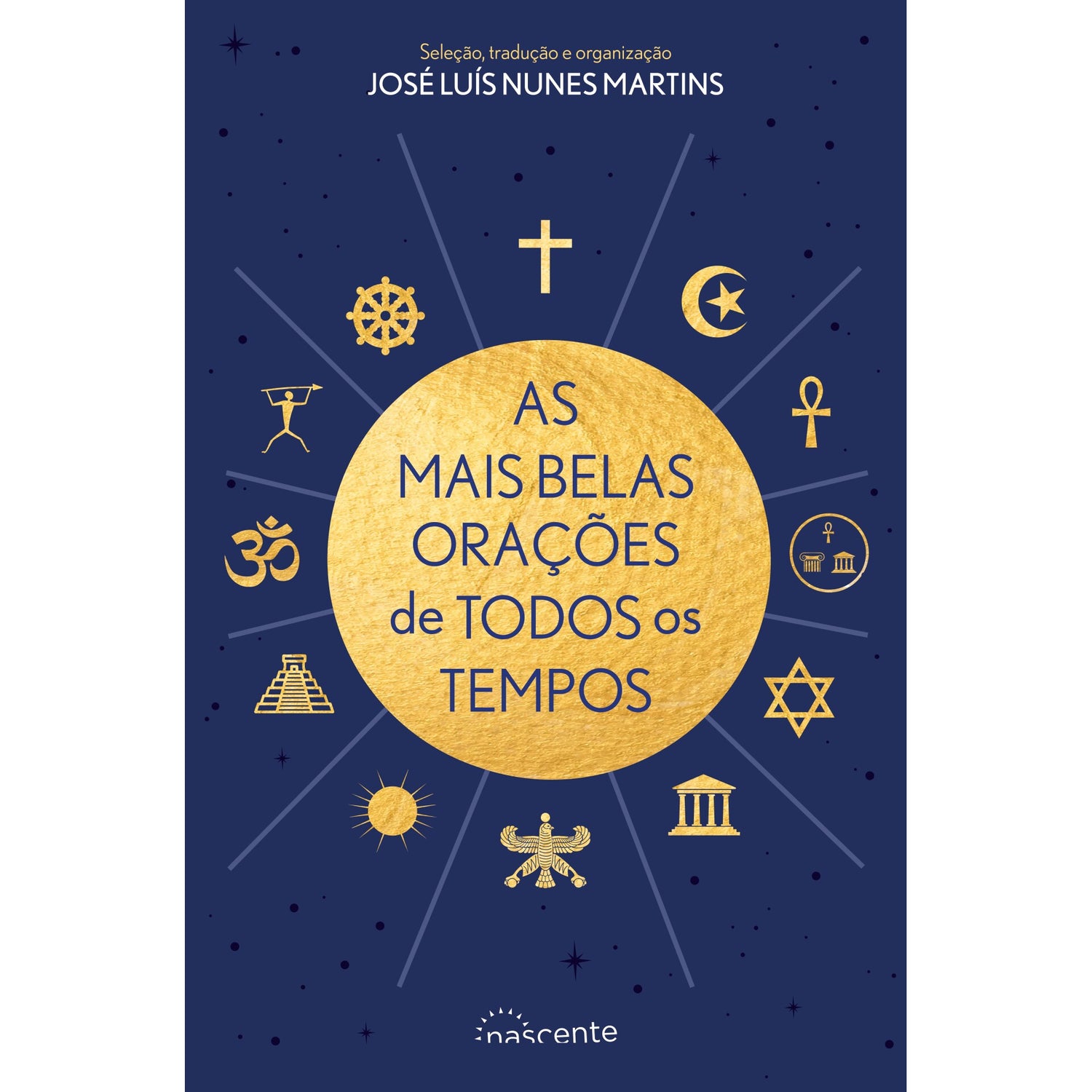 As Mais Belas Orações de Todos os Tempos de José Luís Nunes Martins