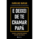 E Deixei de Te Chamar Papá de Caroline Darian - O Testemunho da Filha de Gisèle Pelicot