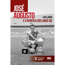 José Augusto E O Benfica Dos A de Luís Lapão