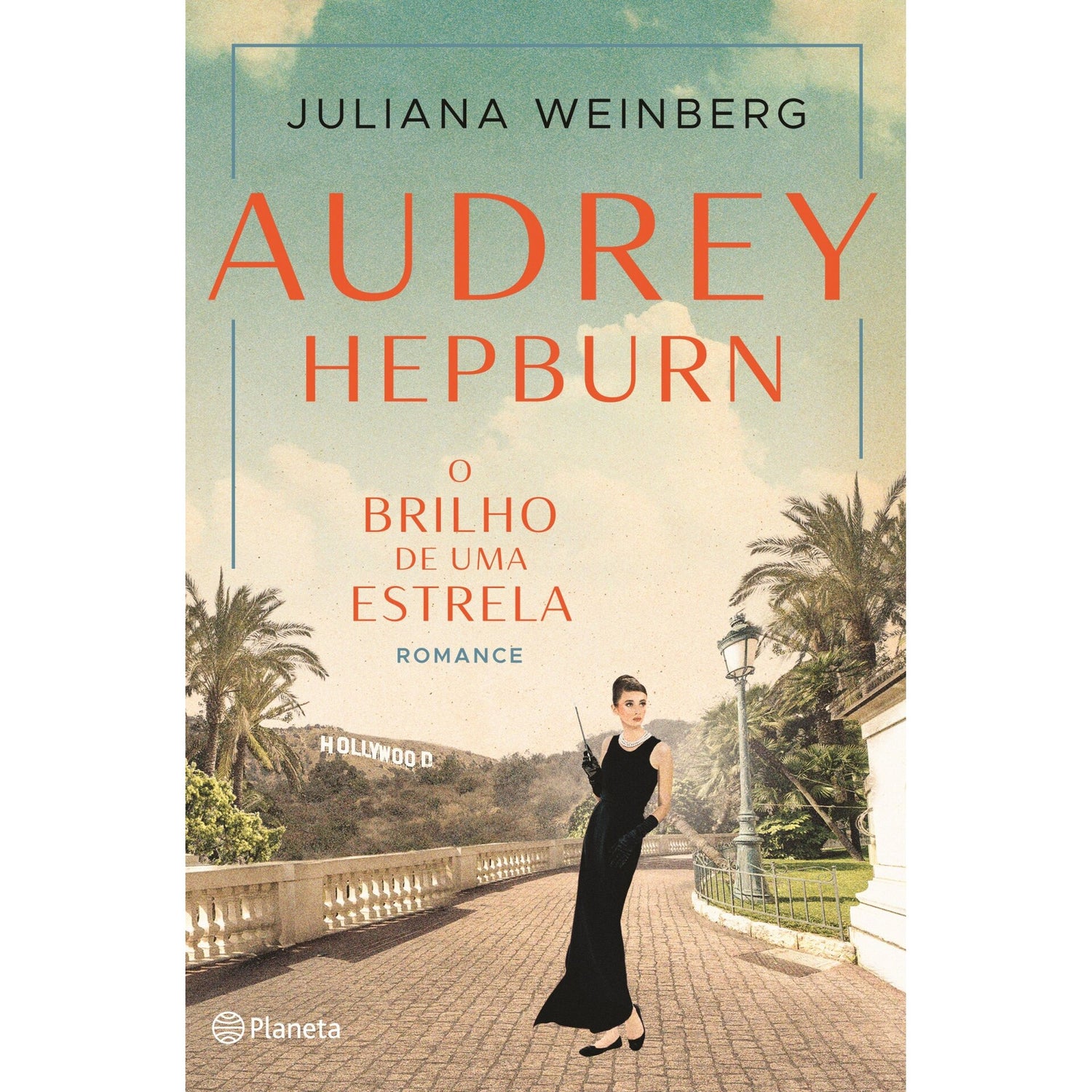 Audrey Hepburn - o Brilho de uma Estrela de Juliana Weinberg