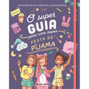 O Super Guia para uma Super Festa de Pijama de Aurore Meyer