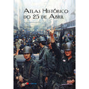 Atlas Histórico do 25 de Abril de José Matos
