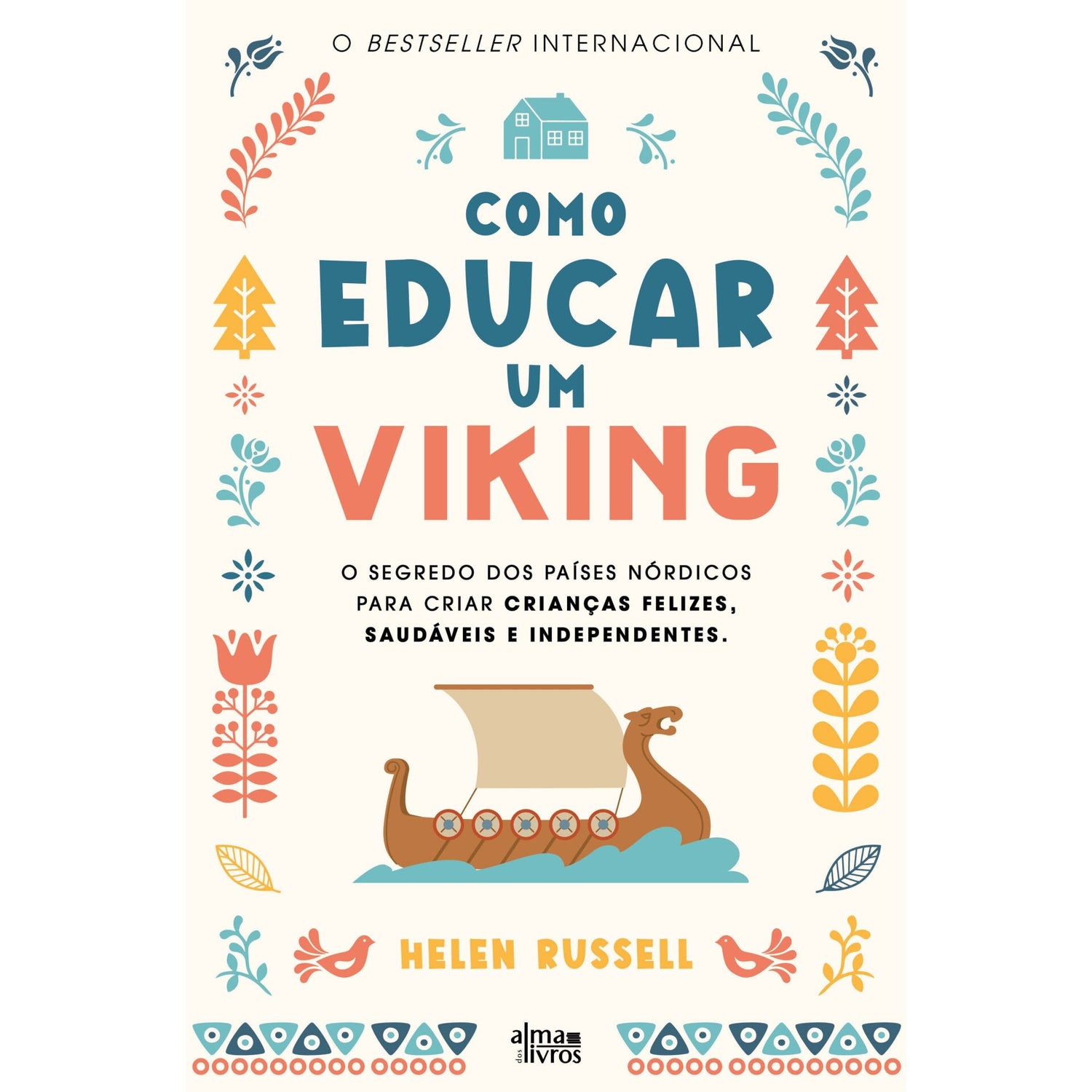 Como Educar um Viking de Helen Russell - O Segredo dos Países Nórdicos para Criar Crianças Felizes, Saudáveis e Independentes