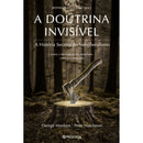 A Doutrina Invisível de George Monbiot e Peter Hutchison - A História Secreta do Neoliberalismo