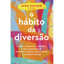 O Hábito da Diversão de Mike Rucker
