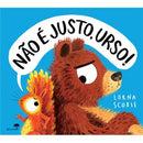 Não é Justo, Urso! de Lorna Scobie