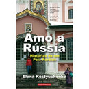 Amo a Rússia de Elena Kostyuchenko - Histórias de um País Perdido