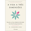 A Vida a Três Dimensões de Dr. Shigehiro Oishi