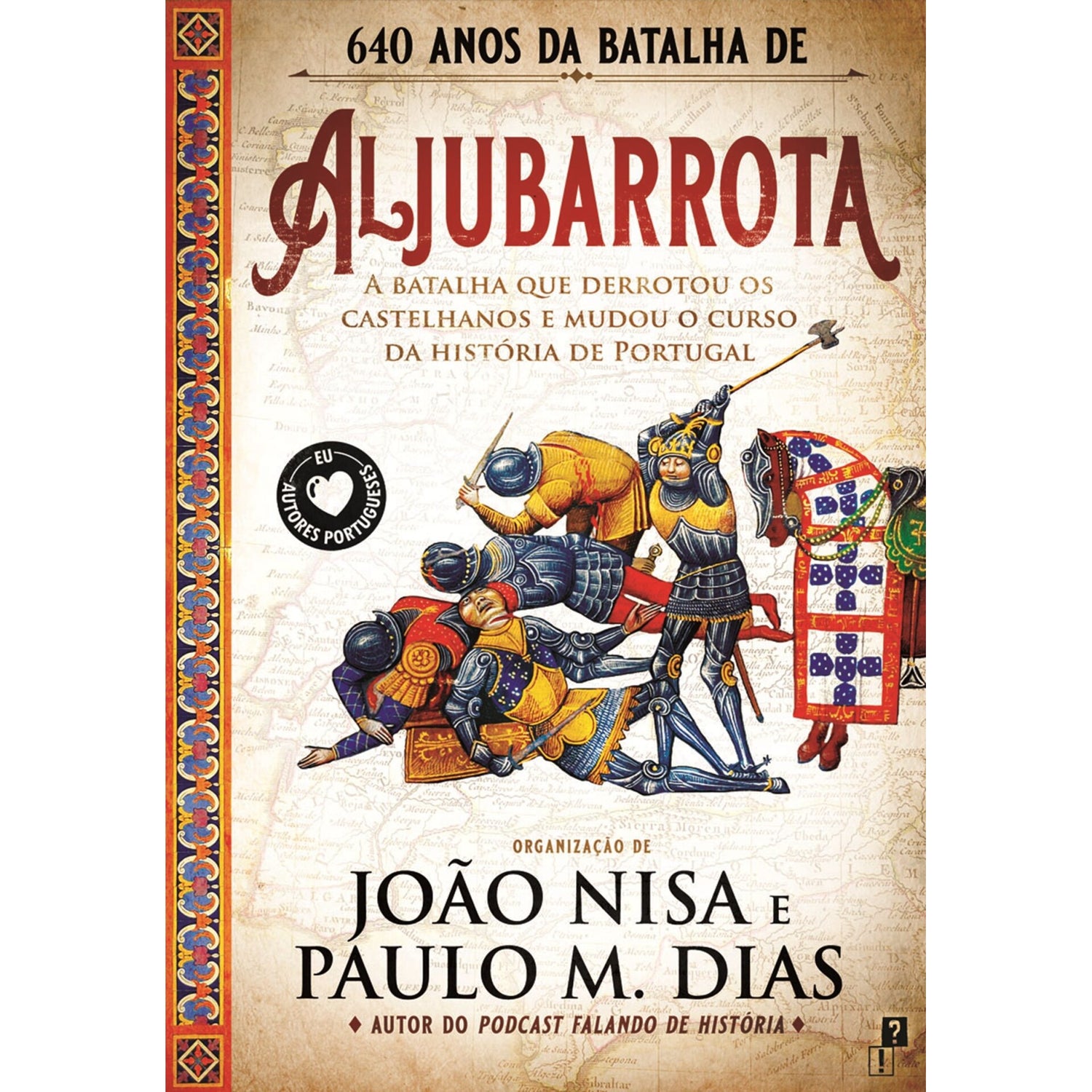 Aljubarrota - A Batalha que Derrotou os Castelhanos e Mudou o Curso da História de Portugal de Org. Paulo M. Dias E João Nisa