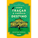 Como Traçar o Próprio Destino de Kristen Perrin