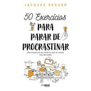 50 Exercícios para Parar de Procrastinar de Jacques Regard