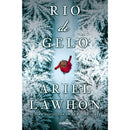 Rio de Gelo de Ariel Lawhon