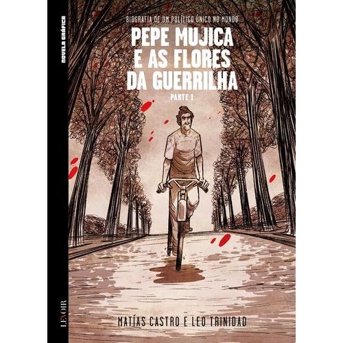 Pepe Mujica e as Flores da Guerrilha (Parte 1) de Matías Castro