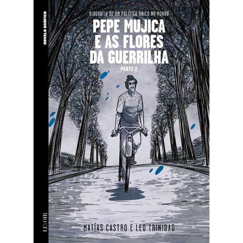 Pepe Mujica e as Flores da Guerrilha (Parte 2) de Matías Castro