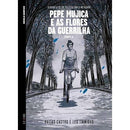 Pepe Mujica e as Flores da Guerrilha (Parte 2) de Matías Castro