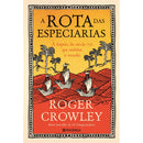 A Rota das Especiarias de Roger Crowley