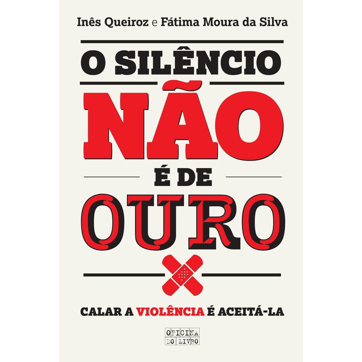 O Silêncio Não é de Ouro de Inês Queiroz e Fátima Moura da Silva