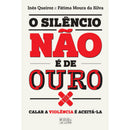 O Silêncio Não é de Ouro de Inês Queiroz e Fátima Moura da Silva