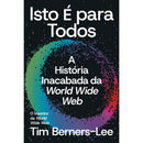 Isto É Para Todos de Tim Berners-Lee