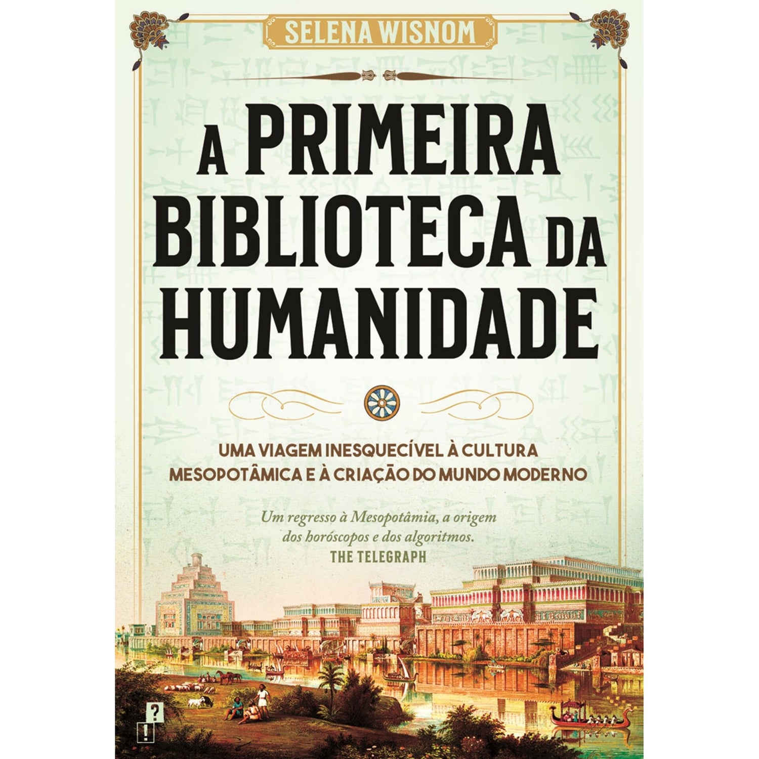 A Primeira Biblioteca Da Humanidade de Selena Wisnom