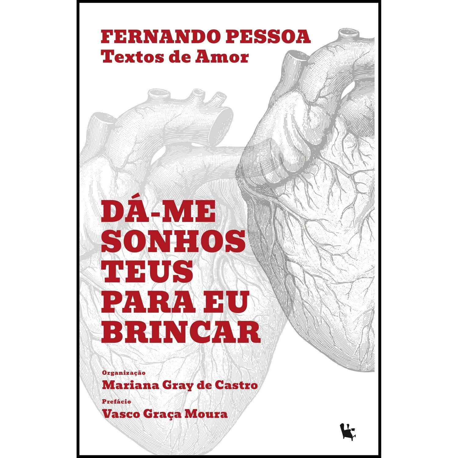 Dá-Me  Sonhos Teus Para Eu Brincar de Fernando Pessoa ,Org - Mariana Gray De Castro