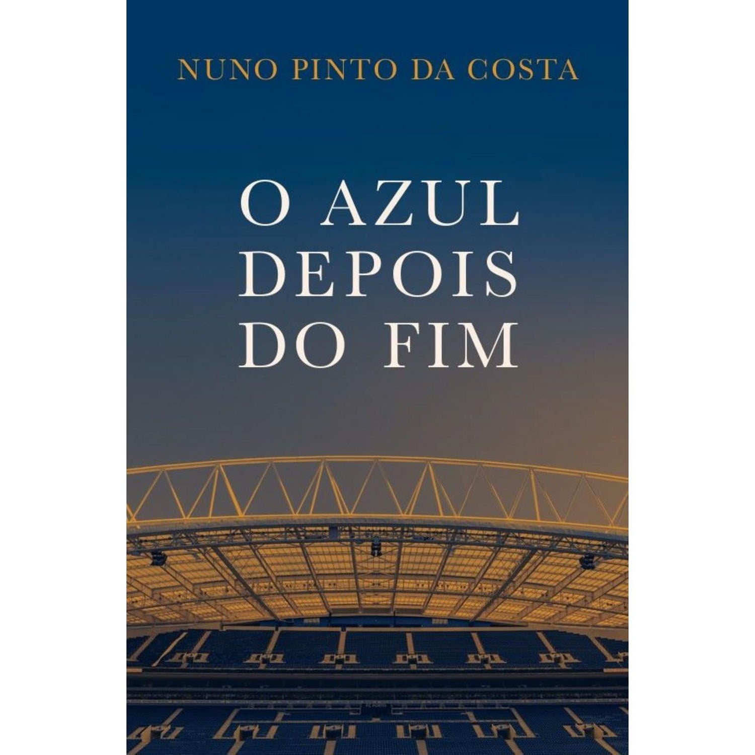 O Azul Depois do Fim de Jorge Nuno Pinto da Costa