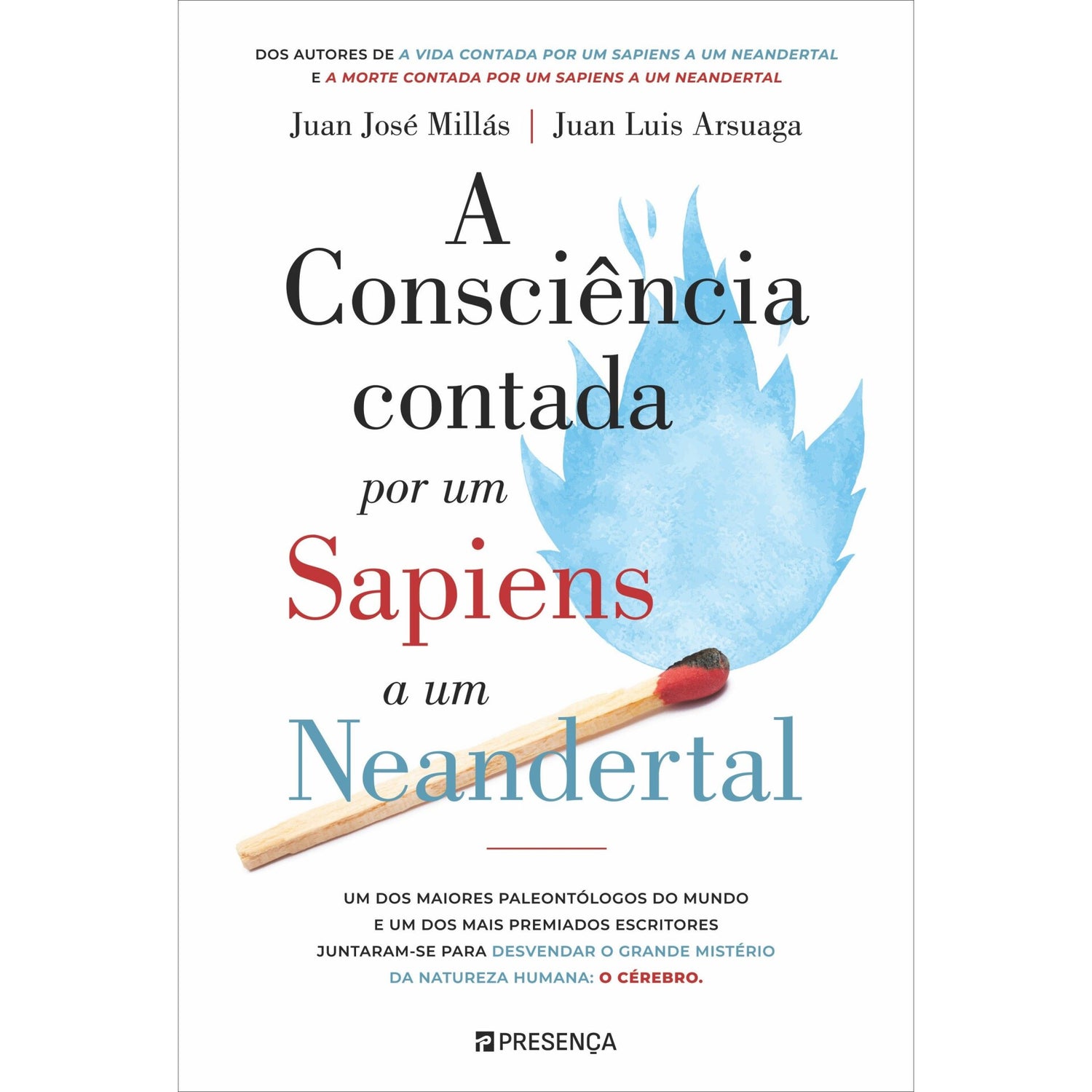 A Consciência Contada Por Um Sapiens A Um Neandertal de Juan José Millás, Juan Luis Arsuaga
