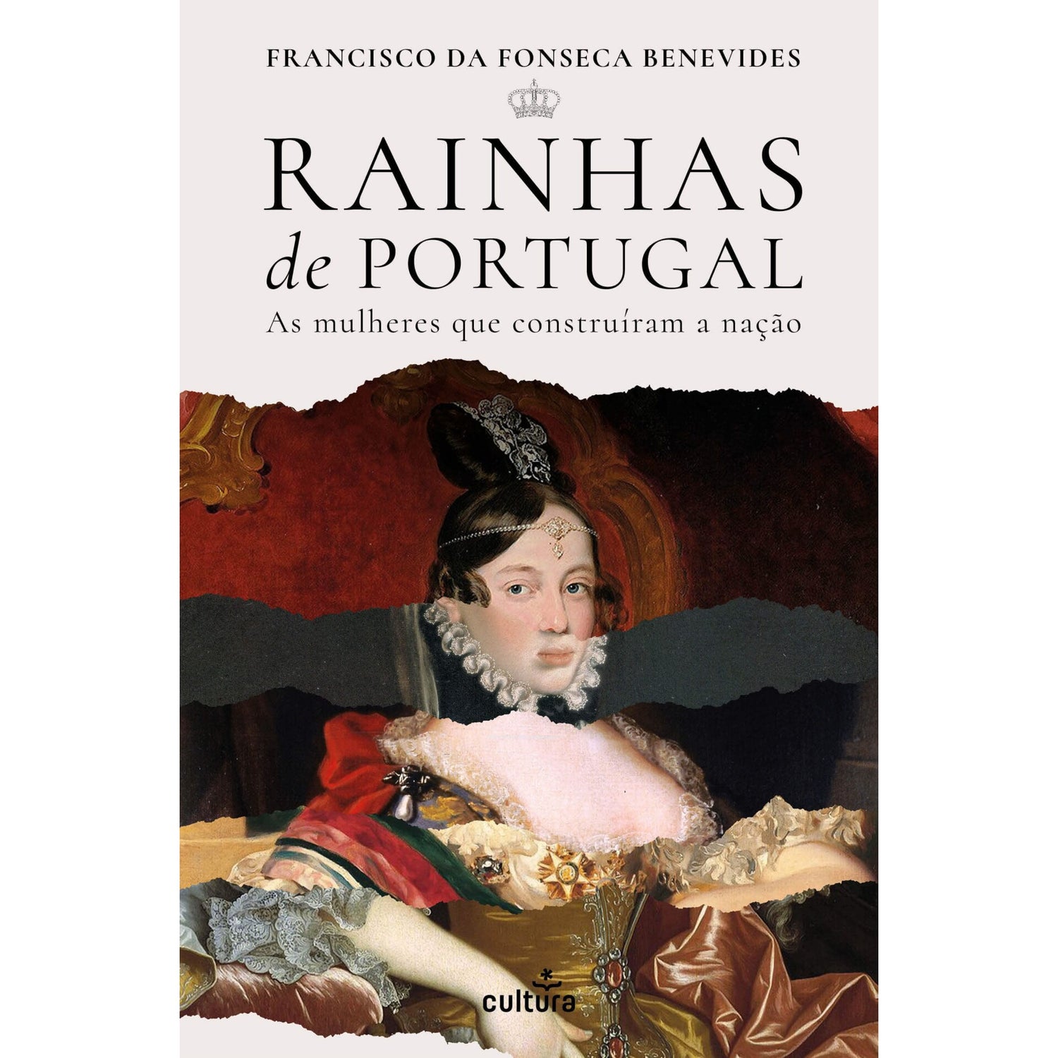 Rainhas De Portugal de Francisco Da Fonseca Benevides