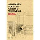 A Dimensão Social Da Ciência E Tecnologia de Paula Urze, Emília Araújo
